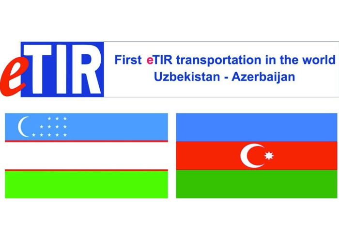 Azerbaijan and Uzbekistan conducted first global eTIR transport operation in the world