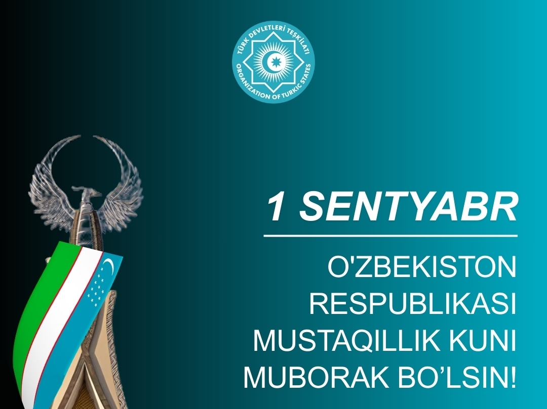 Türk Devletleri Teşkilatı Genel Sekreterinin Özbekistan Cumhuriyeti’nin Bağımsızlık Günü Münasebetiyle Kutlama Mesajı